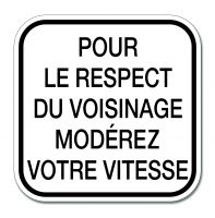 Pour le respect du voisinage modérer votre vitesse